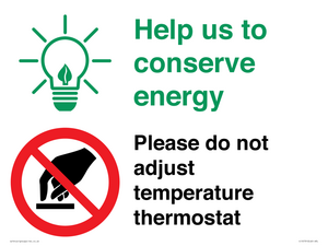 Help us to conserve energy - Please do not adjust temperature thermostat
